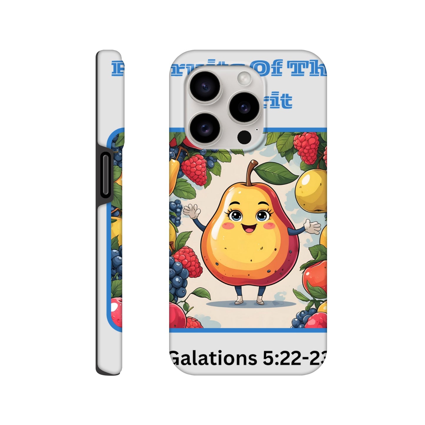 Fruits of the spirit phone case with colorful cartoon fruit design and Bible verse Galatians 5 22-23