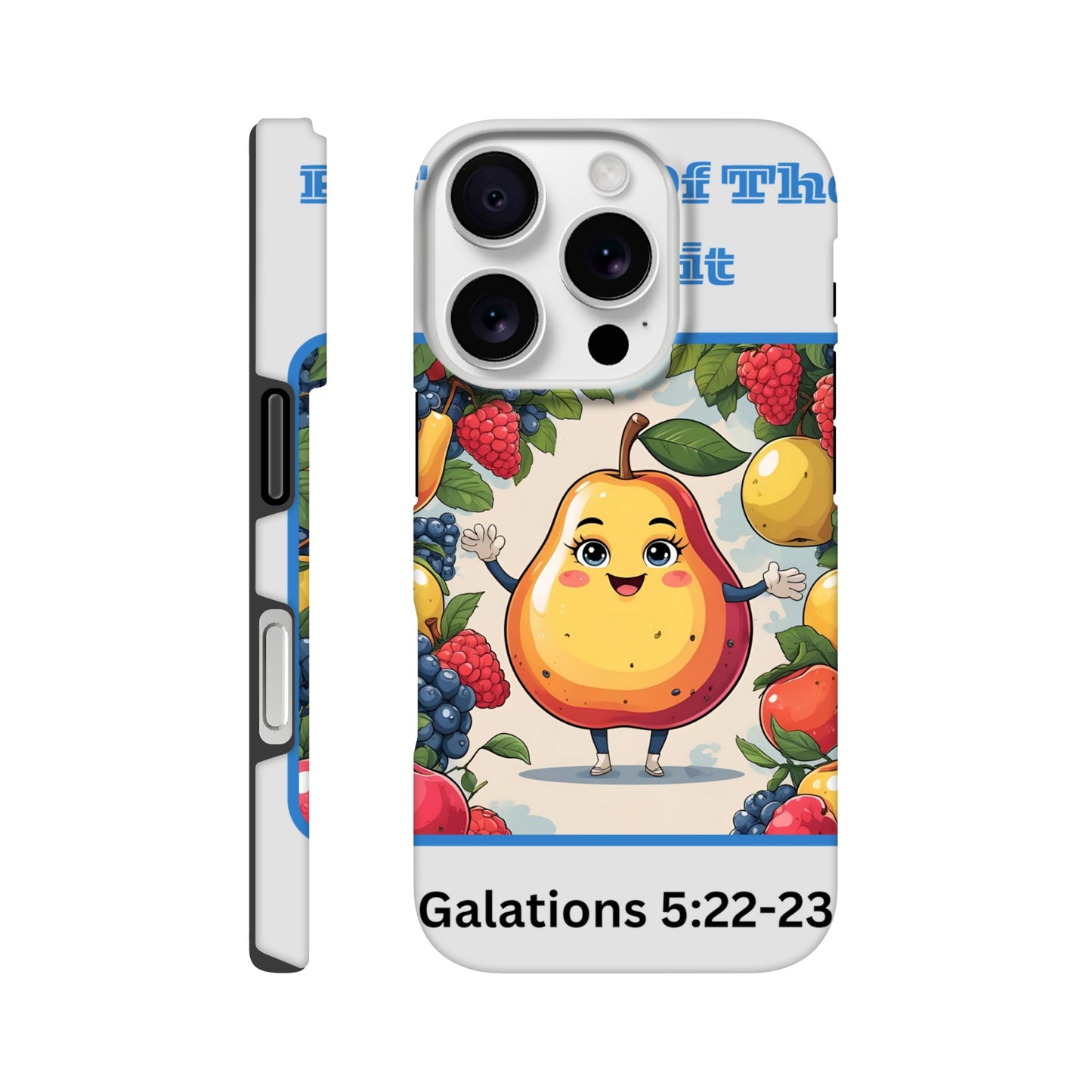 Fruits of the spirit phone case with colorful cartoon fruits and Galatians 5:22-23 scripture design